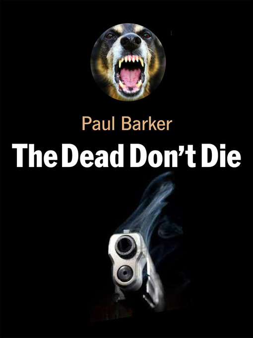 Title details for The Dead Don't Die by Paul Barker - Available